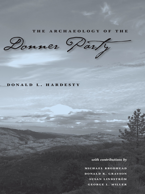 Title details for The Archaeology of the Donner Party by Donald L Hardesty - Available